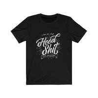 Hood Sh*t Tee