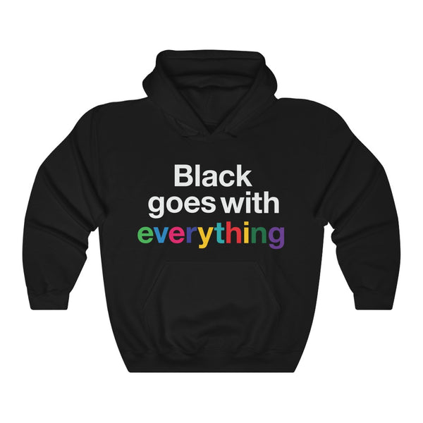 Black Goes With Everything Hoodie